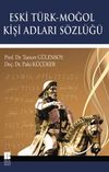 Eski T&uuml;rk-Moğol Kişi Adları S&ouml;zl&uuml;ğ&uuml;