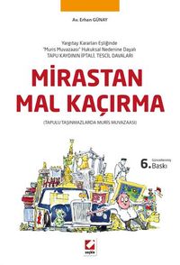 Mirastan Mal Kaçırma & Yargıtay Kararları Eşliğinde “Muris Muvazaası” Hukuksal Nedenine Dayalı (Tapu Kaydının İptal, Tescil Davaları)