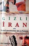 Gizli İran / İslam Cumhuriyetinde G&uuml;&ccedil; ve Paradox