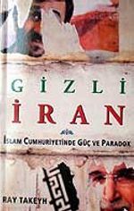 Gizli İran / İslam Cumhuriyetinde Güç ve Paradox