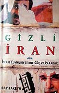 Gizli İran / İslam Cumhuriyetinde Güç ve Paradox