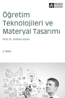 Öğretim Teknolojileri ve Materyal Tasarımı / Doç. Dr. Aytekin İşman - Doç. Dr. Aytekin İşman