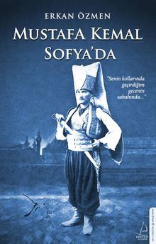 Mustafa Kemal Sofya'da