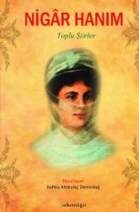 Nigar Hanım (Toplu Şiirleri)