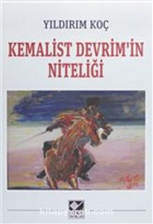 Kemalist Devrim'in Niteliği - Yıldırım Koç
