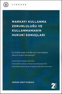 Markayı Kullanma Zorunluluğu ve Kullanmamanın Hukuki Sonuçları