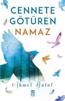 Cennete Götüren Namaz - Ahmet Bulut