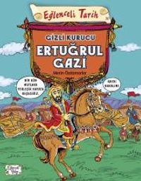 Gizli Kurucu Ertuğrul Gazi