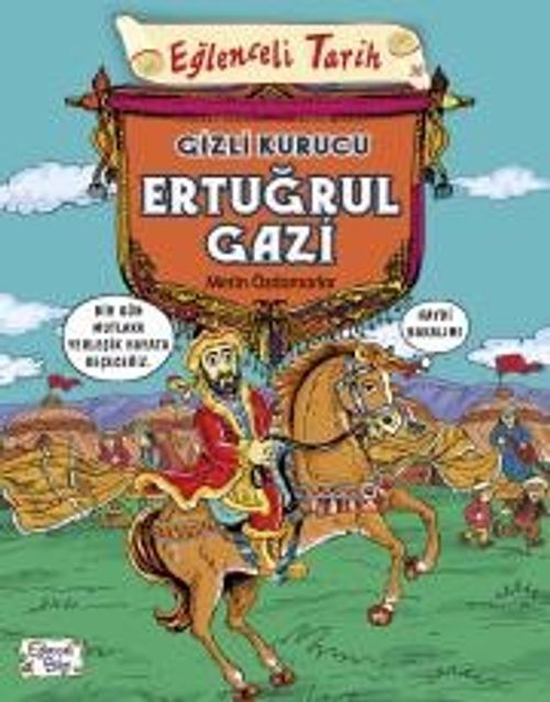 Gizli Kurucu Ertuğrul Gazi