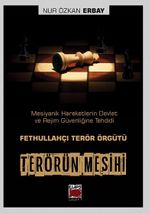 Terörün Mesihi & Mesiyanik Hareketlerin Devlet ve Rejim Güvenliğine Tehdidi: Fethullahçı Terör Örgütü