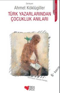 Türk Yazarlarından Çocukluk Anıları