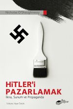 Hitler'i Pazarlamak & İkna, Sunum ve Propaganda