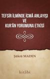 Tefsir İlminde İcma Anlayışı ve Kur&rsquo;an Yorumuna Etkisi