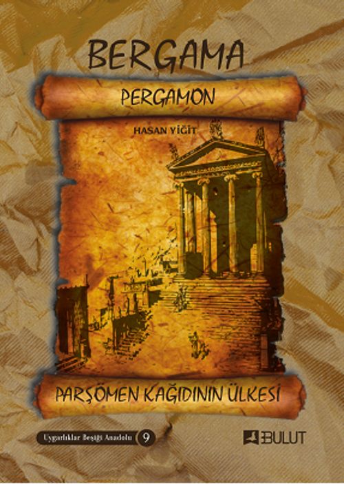 Parşömen Kağıdının Ülkesi Bergama (Pergamon) / Uygarlıklar Beşiği Anadolu Dizisi 9