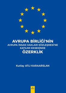 Avrupa Birliği'nin Avrupa İnsan Hakları Sözleşmesine Katilimi Ekseninde Özerklik