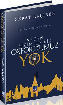 Neden Bizim de Bir Oxford’umuz Yok 