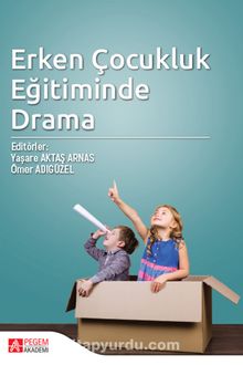Erken Çocukluk Eğitiminde Drama - Kolektif