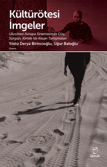 Kültürötesi İmgeler & Ulusötesi Avrupa Sinemasıda Göç Sürgün, Kimlik ve Aksan Tartışmaları