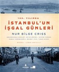 100. Yılında İstanbul'un İşgal Günleri (Karton Kapak)