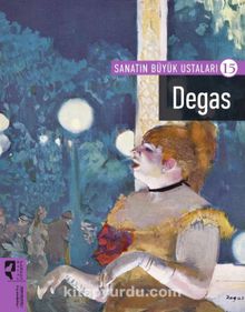 Sanatın Büyük Ustaları 15 Degas - Bilinmeyen Yazar