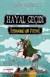 Hayal Geçidi & İstanbul’un Fethi