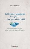 Kalbinizle Yaptığınız Her Sey&hellip; Size Geri D&ouml;necektir