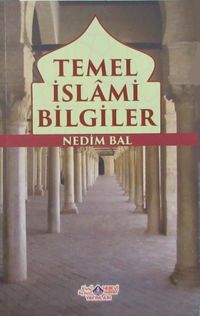 Temel İslami Bilgiler & Akaid-Ahlak-İbadet-Siyer