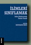İlimleri Sınıflamak & İslam D&uuml;ş&uuml;ncesinde İlim Tasnifleri