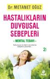 Hastalıkların Duygusal Sebepleri Mental Tedavi
