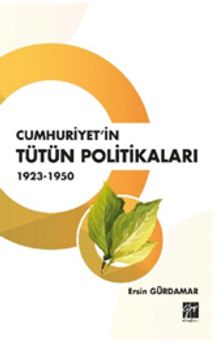 Cumhuriyet'in Tütün Politikaları 1923-1950
