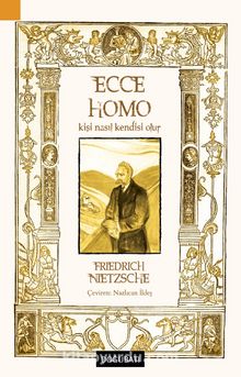 Ecce Homo & Kişi Nasıl Kendisi Olur