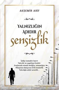 Yalnızlığın Adıdır Sensizlik