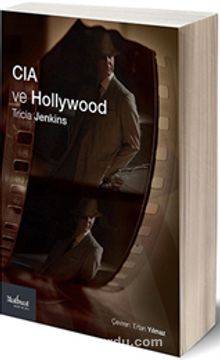 CIA ve Hollywood &  Teşkilat Sinema ve Televizyonu Nasıl Biçimlendiriyor?