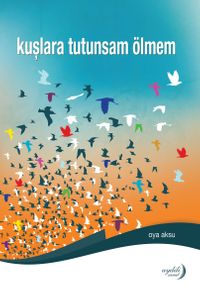 Kuşlara Tutunsam Ölmem