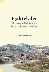 Eşiktekiler & Gecekondu Folklorunda İnsan - Zaman - Mekan