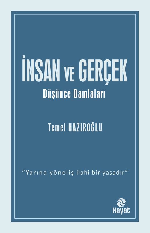 İnsan ve Gerçek & Düşünce Damlaları