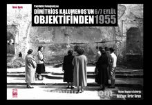 Patriklik Fotoğrafçısı Dimitrios Kalumenos'un Objektifinden 6/7 Eylül 1955