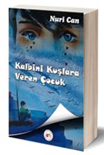 Kalbini Kuşlara Veren Çocuk