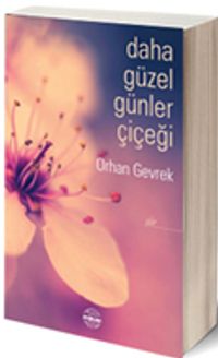Daha Güzel Günler Çiçeği