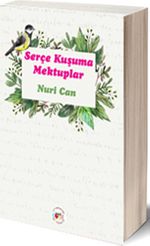 Serçe Kuşuma Mektuplar