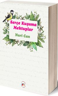 Serçe Kuşuma Mektuplar