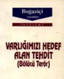 Varlığımızı Hedef Alan Tehdit  &(Bölücü Terör)