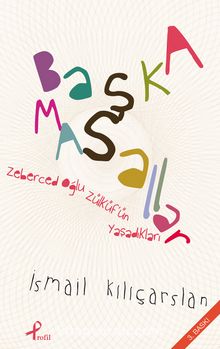 Başka Masallar & Zeberced Oğlu Zülküf'ün Yaşadıkları - İsmail Kılıçarslan