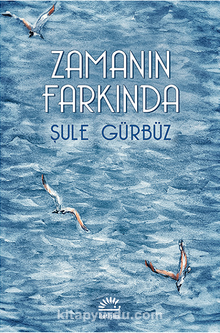 Zamanın Farkında - Şule Gürbüz