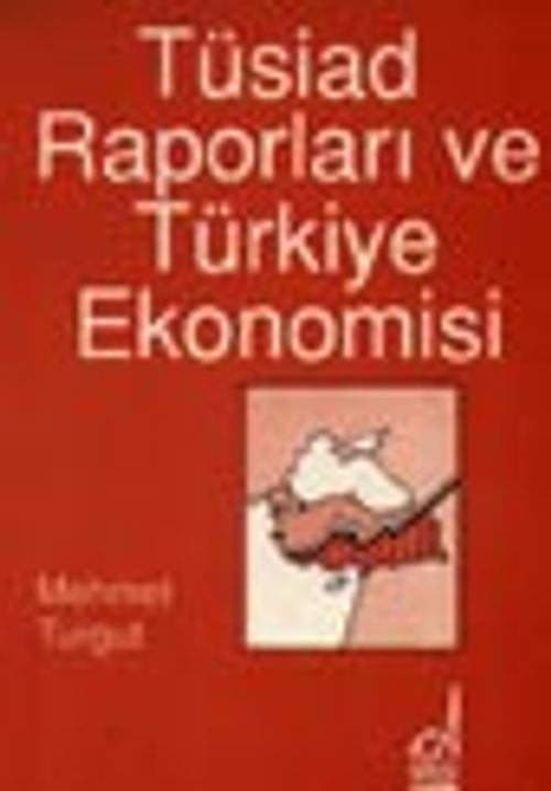 Tüsiad Raporları Ve Türk Ekonomisi