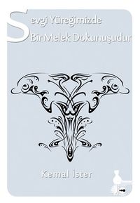 Sevgi Yüreğimizde Bir Melek Dokunuşudur