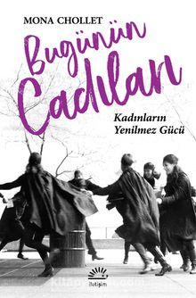 Bugünün Cadıları & Kadınların Yenilmez Gücü - Mona Chollet