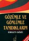 Gözümle Ve Gönlümle Tanıdıklarım