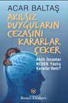 Akılsız Duyguların Cezasını Kararlar &Ccedil;eker