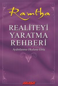 Realiteyi Yaratma Rehberi & Aydınlanma Okuluna Giriş